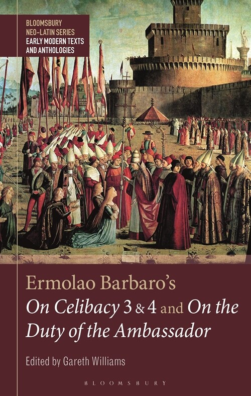 Ermolao Barbaros On Celibacy 3 and 4 and On the Duty of the Ambassador (Hardcover)