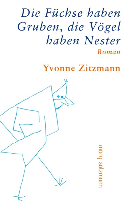 Die Fuchse haben Gruben, die Vogel haben Nester (Hardcover)