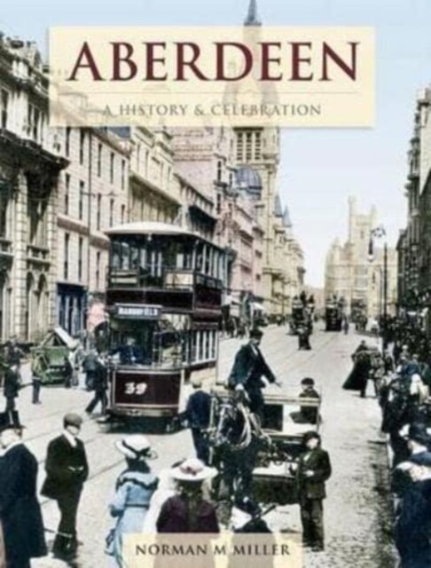 Aberdeen - A History And Celebration (Paperback)