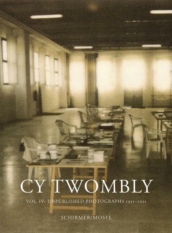 [중고] Cy Twombly, Volume 4: Unpublished Photographs 1951-2011 (Hardcover)