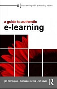A Guide to Authentic e-Learning (Paperback, 1st)