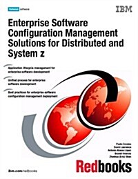 Enterprise Software Configuration Management Solutions for Distributed and System Z (Paperback)