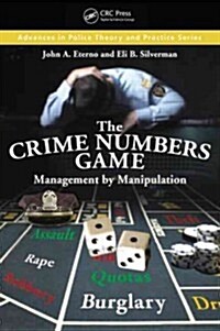 The Crime Numbers Game: Management by Manipulation (Paperback)