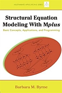 Structural Equation Modeling with Mplus : Basic Concepts, Applications, and Programming (Paperback)