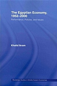 The Egyptian Economy, 1952-2000 : Performance Policies and Issues (Paperback)