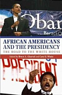 African Americans and the Presidency : The Road to the White House (Paperback)