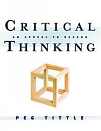 Critical Thinking : An Appeal to Reason (Paperback)