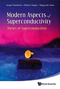 Modern Aspects of Superconductivity: Theory of Superconductivity (Hardcover)