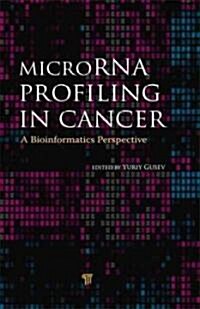 Microrna Profiling in Cancer: A Bioinformatics Perspective (Hardcover)