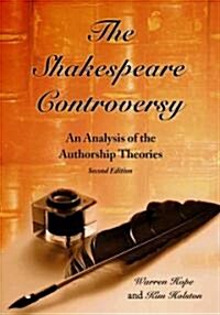 The Shakespeare Controversy: An Analysis of the Authorship Theories, 2D Ed. (Paperback, 2, Revised)