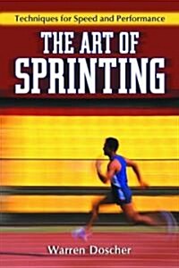 Art of Sprinting: Techniques for Speed and Performance (Paperback)