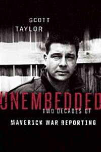 Unembedded: Two Decades of Maverick War Reporting (Hardcover)