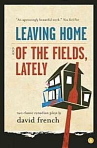 Leaving Home/Of the Fields, Lately/Salt-Water Moon: Three Mercer Plays (Paperback)
