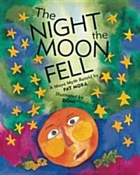 The Night the Moon Fell: A Maya Myth (Paperback)