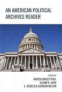 An American Political Archives Reader (Hardcover)
