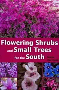 Flowering Shrubs and Small Trees for the South (Paperback)