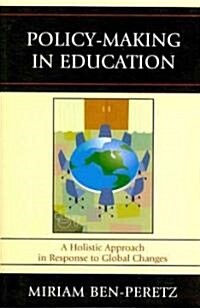 Policy-Making in Education: A Holistic Approach in Response to Global Changes (Paperback)