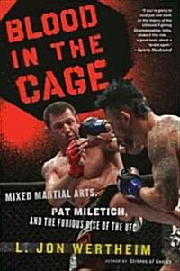 Blood in the Cage: Mixed Martial Arts, Pat Miletich, and the Furious Rise of the UFC (Paperback)
