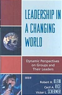 Leadership in a Changing World: Dynamic Perspectives on Groups and Their Leaders (Hardcover)