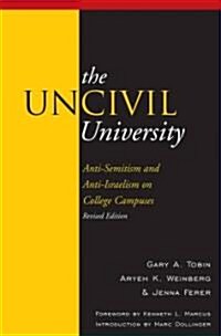 The Uncivil University: Intolerance on College Campuses (Paperback, Revised)