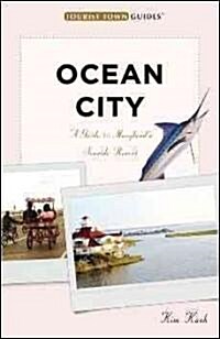 Ocean City: A Guide to Marylands Seaside Resort (Paperback)