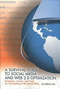 A Survival Guide to Social Media and Web 2.0 Optimization (Paperback, CD-ROM)
