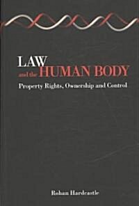 Law and the Human Body : Property Rights, Ownership and Control (Paperback)