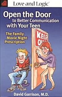 Open the Door to Better Communication With Your Teen (Paperback)
