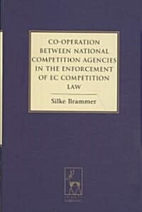 Co-Operation Between National Competition Agencies in the Enforcement of EC Competition Law (Hardcover)