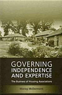 Governing Independence and Expertise : The Business of Housing Associations (Paperback)