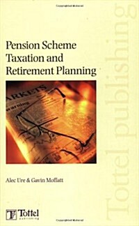 Pension Scheme Taxation and Retirement Planning (Paperback)