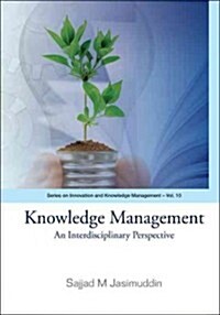 Knowledge Management: An Interdisciplinary Perspective (Hardcover)