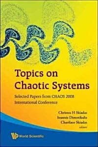 Topics on Chaotic Systems: Selected Papers from CHAOS 2008 International Conference (Hardcover)