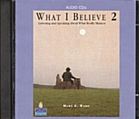 What I Believe 2: Listening and Speaking about What Really Matters, Classroom Audio CDs (Other)