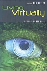 Living Virtually: Researching New Worlds (Paperback)