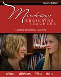 Mentoring Beginning Teachers: Guiding, Reflecting, Coaching (Paperback, 2)