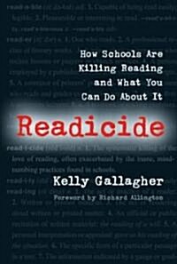 Readicide: How Schools Are Killing Reading and What You Can Do about It (Paperback)