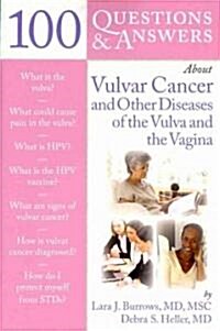 100 Questions & Answers about Vulvar Cancer and Other Diseases of the Vulva and Vagina (Paperback)