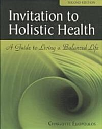 Invitation to Holistic Health (Paperback, 2nd)