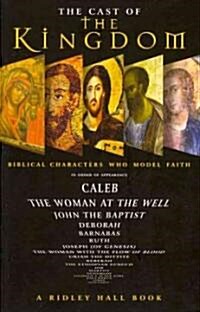 The Cast of the Kingdom: Biblical Characters Who Model Faith (Paperback)
