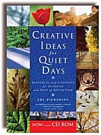 Creative Ideas for Quiet Days : Resources and Liturgies for Retreats and Days of Reflection (Paperback, new e)