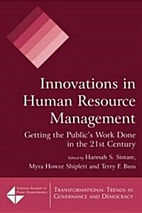 Innovations in Human Resource Management : Getting the Publics Work Done in the 21st Century (Paperback)