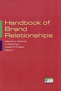 Handbook of Brand Relationships (Hardcover)