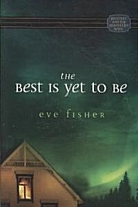 The Best Is Yet to Be (Paperback)