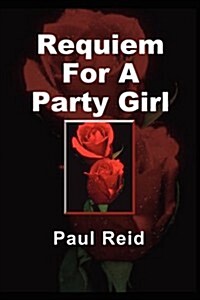 Requiem for a Party Girl (Paperback)