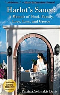 Harlots Sauce: A Memoir of Food, Family, Love, Loss, and Greece (Paperback)