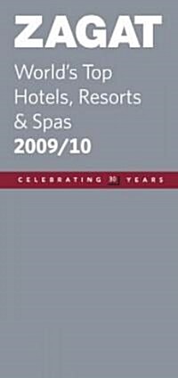 Zagat Worlds Top Hotels, Resorts & Spas  2009/10 (Paperback)