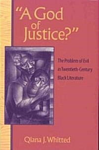 A God of Justice?: The Problem of Evil in Twentieth-Century Black Literature (Paperback)