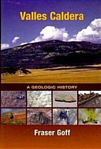 Valles Caldera: A Geologic History (Paperback)