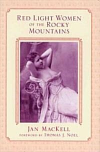Red Light Women of the Rocky Mountains (Hardcover, New)